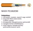 NHXH FE180/E90   3x 2,5mm² narancs 0,6/1 kV Tűzálló, halogénmentes rézkábel
